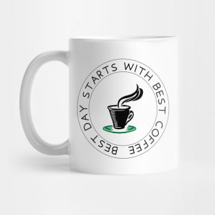 BEST DAY STARTS WITH BEST COFFEE Mug